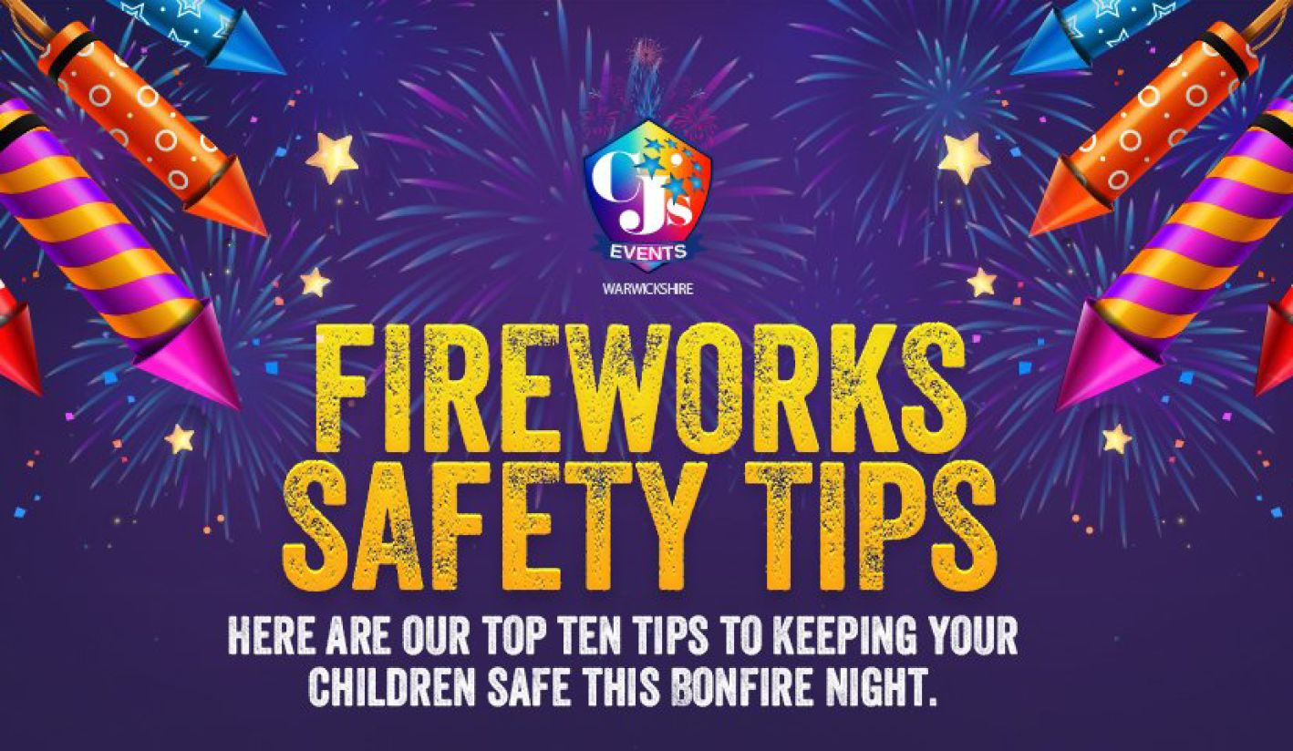 Fireworks Safety Tips CJs Events Warwickshire